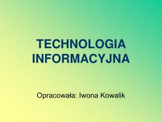 TECHNOLOGIA INFORMACYJNA