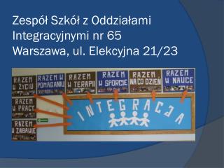 Zespół Szkół z Oddziałami Integracyjnymi nr 65 Warszawa, ul. Elekcyjna 21/23
