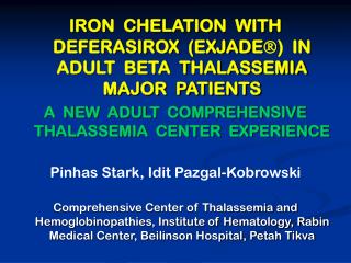 IRON CHELATION WITH DEFERASIROX (EXJADE  ) IN ADULT BETA THALASSEMIA MAJOR PATIENTS