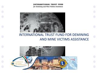 INTERNATIONAL TRUST FUND FOR DEMINING AND MINE VICTIMS ASSISTANCE