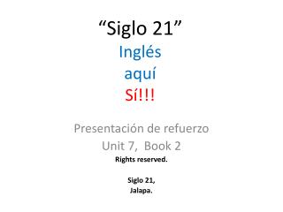 “Siglo 21” Inglés aquí Sí!!!