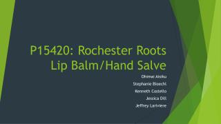 P15420: Rochester Roots Lip Balm/Hand Salve