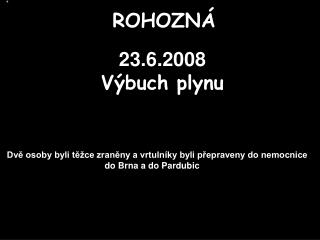 23.6.2008 Výbuch plynu