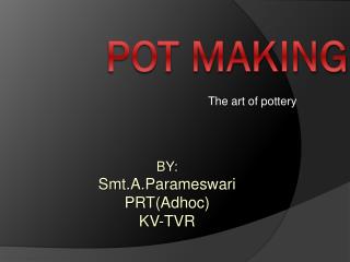 POT MAKING