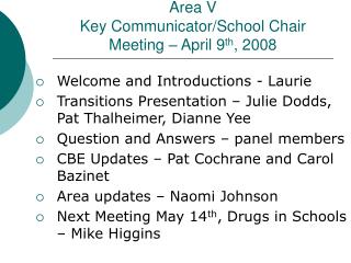 Area V Key Communicator/School Chair Meeting – April 9 th , 2008