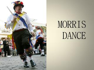 MORRIS DANCE