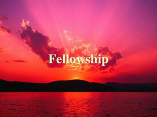 Fellowship