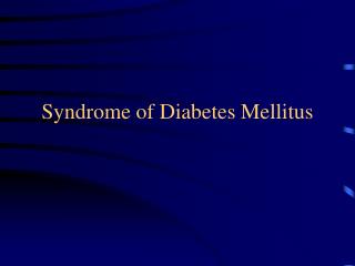 Syndrome of Diabetes Mellitus