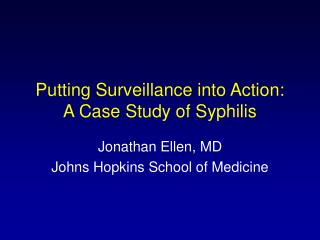 Putting Surveillance into Action: A Case Study of Syphilis