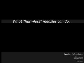 What “harmless” measles can do…