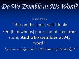 Do We Tremble at His Word?