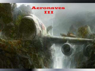 Aeronaves III