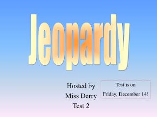 Hosted by Miss Derry Test 2