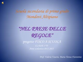 CLASSE 1°D Anno scolastico:2012-2013