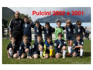 Pulcini 2002 e 2001