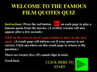 WELCOME TO THE FAMOUS FILM QUOTES QUIZ