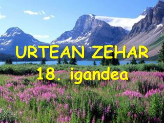 URTEAN ZEHAR 18. igandea