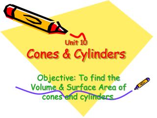 Unit 10 Cones &amp; Cylinders