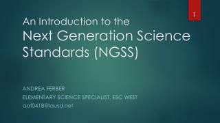 An Introduction to the Next Generation Science Standards (NGSS)