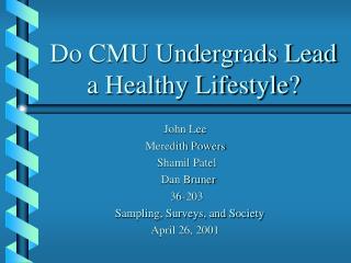 Do CMU Undergrads Lead a Healthy Lifestyle?