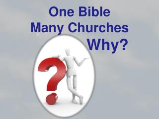One Bible Many Churches Why ?