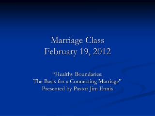 Marriage Class February 19, 2012