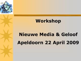 Workshop Nieuwe Media &amp; Geloof Apeldoorn 22 April 2009