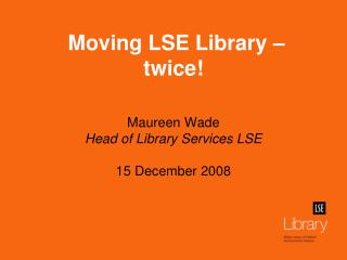 Moving LSE Library – twice!