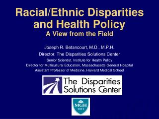 Racial/Ethnic Disparities and Health Policy A View from the Field