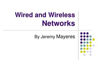 Wired and Wireless Networks