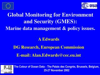 Global Monitoring for Environment and Security (GMES): Marine data management &amp; policy issues .