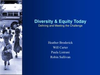 Diversity &amp; Equity Today Defining and Meeting the Challenge