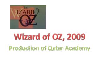 Wizard of OZ, 2009