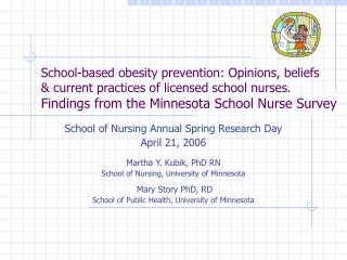 School of Nursing Annual Spring Research Day April 21, 2006 Martha Y. Kubik, PhD RN