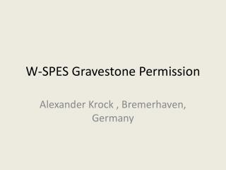 W-SPES Gravestone Permission