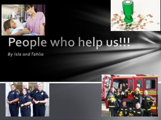 People who help us!!!