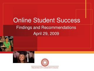 Online Student Success Findings and Recommendations April 29, 2009
