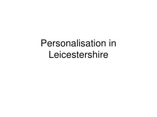 Personalisation in Leicestershire