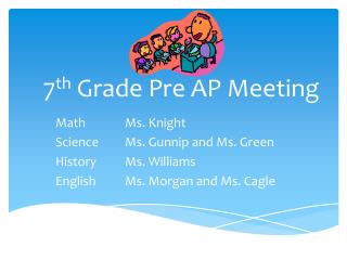 7 th Grade Pre AP Meeting