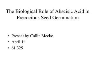 The Biological Role of Abscisic Acid in Precocious Seed Germination