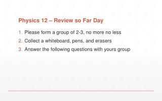 Physics 12 – Review so Far Day
