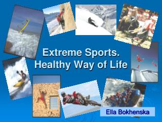 Extreme Sports. Healthy Way of Life