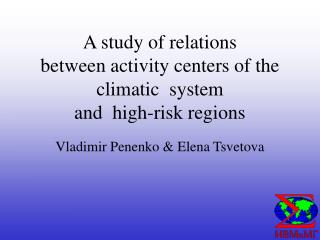 A study of relations between activity centers of the climatic system and high-risk regions