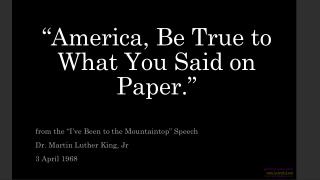 “America, Be True to What You Said on Paper.”