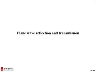 Plane wave reflection and transmission