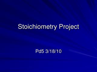 Stoichiometry Project