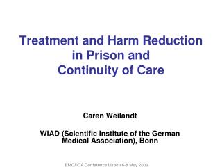 Treatment and Harm Reduction in Prison and Continuity of Care