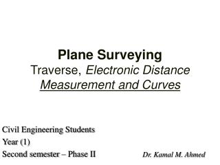 Plane Surveying Traverse, Electronic Distance Measurement and Curves