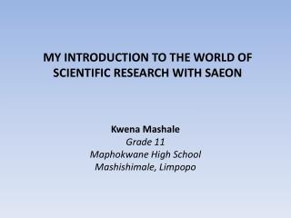 MY INTRODUCTION TO THE WORLD OF SCIENTIFIC RESEARCH WITH SAEON