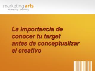 La importancia de conocer tu target antes de conceptualizar el creativo